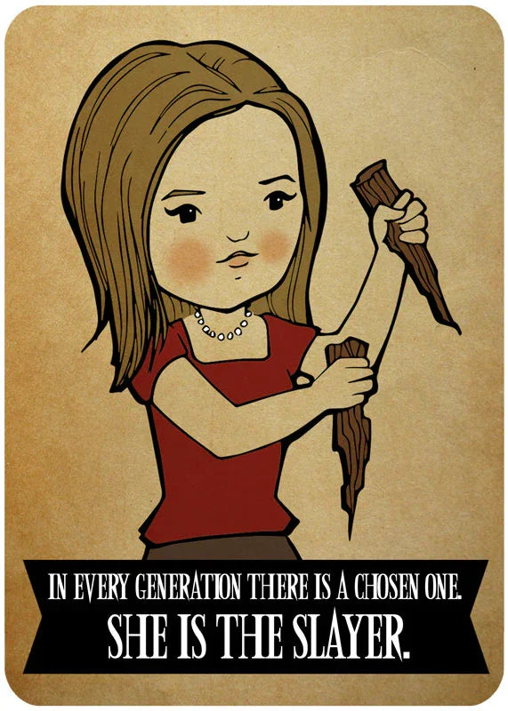 Buffy Summers cartoon illustration holding wooden stakes, captioned 'She is the Slayer'.