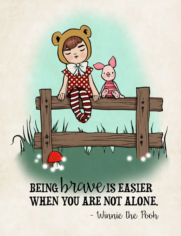 Whimsical illustration of Piglet and Pooh girl on a fence with inspirational quote about bravery.