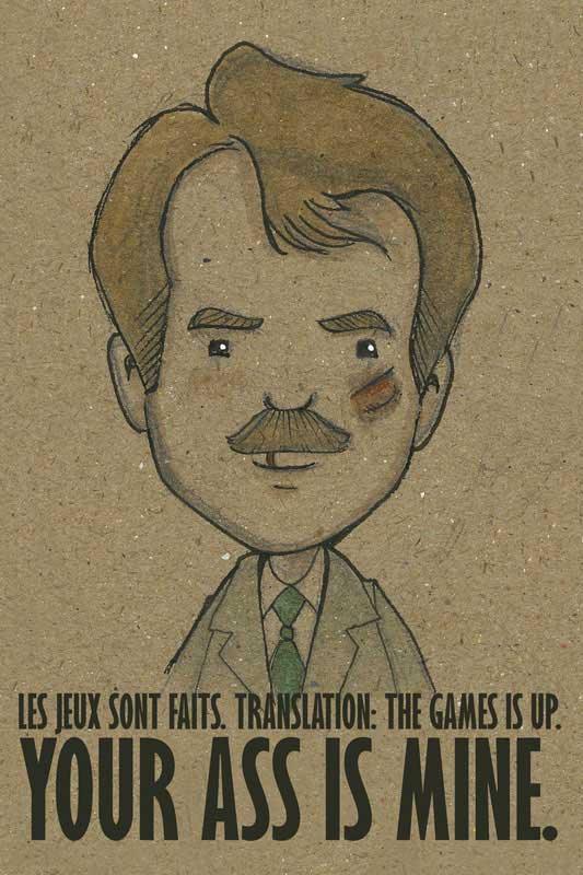 Whimsical illustrated man with mustache and bruised cheek, wearing suit, with bold text: Your ass is mine.