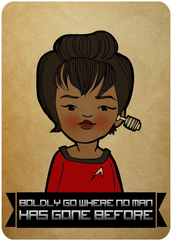 Cute illustration of Uhura in Starfleet uniform with 'Boldly go where no man has gone before'